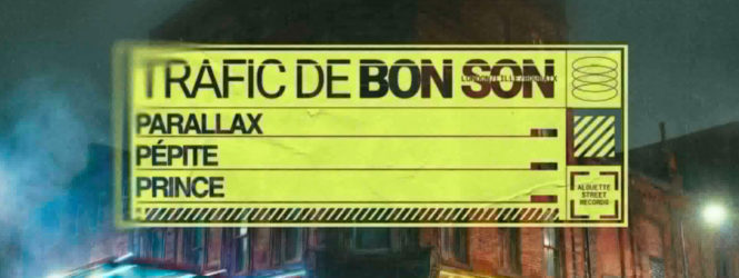TRAFIC DE BON SON Parallax / Prince / Pepite
