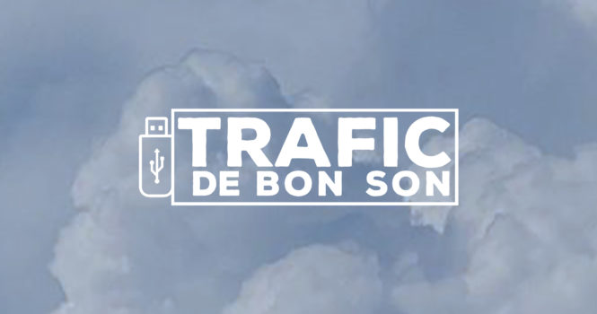 TRAFIC de bon son